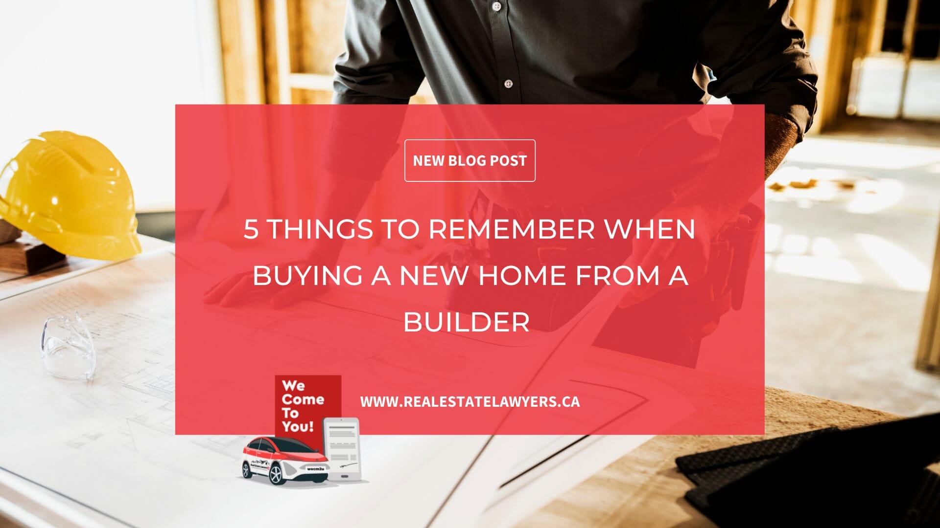 5 Things to Remember When Buying a New Home From a Builder