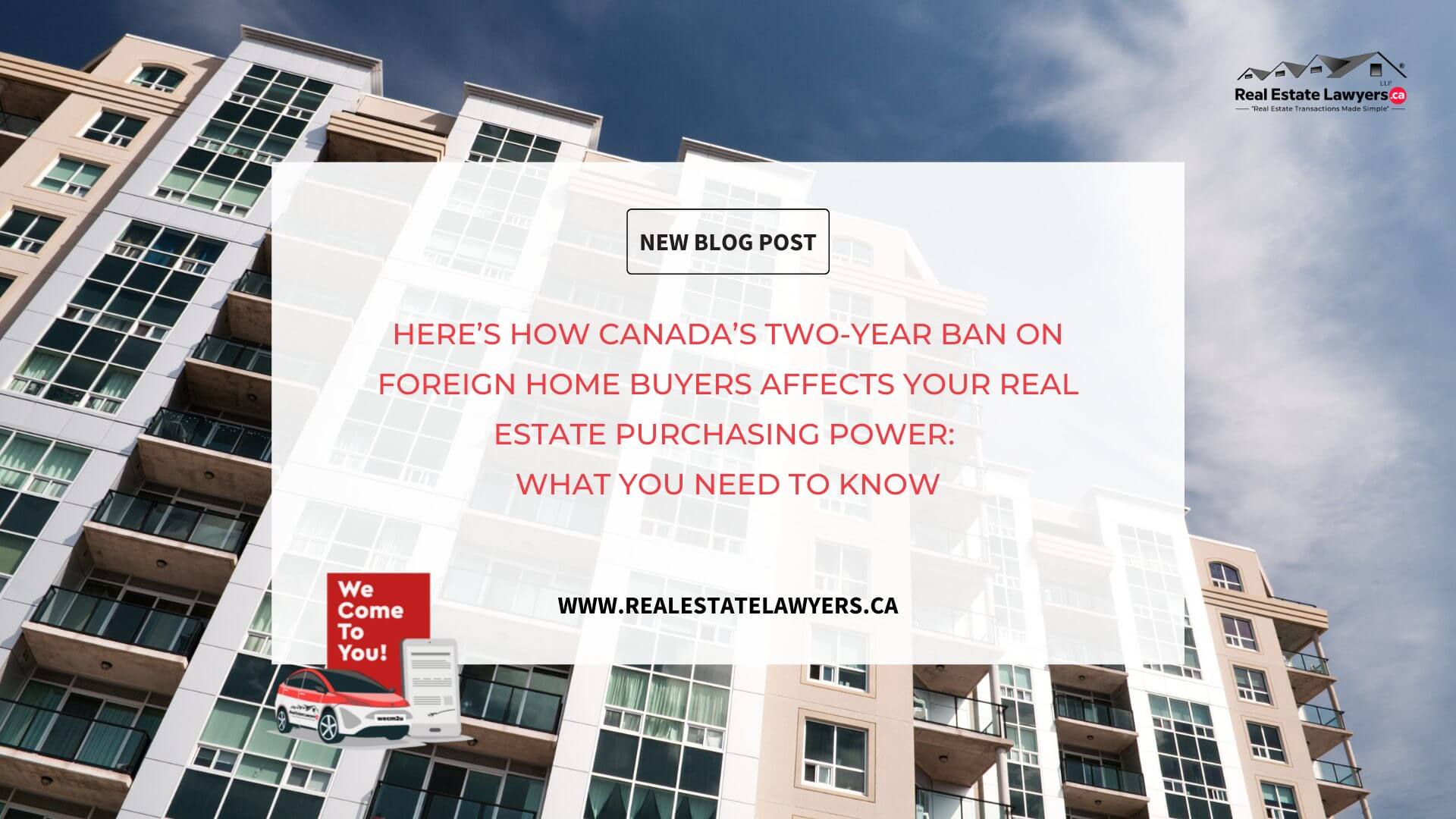 Here's how Canada's two-year ban on foreign home buyers affects your real estate purchasing power: What you need to know