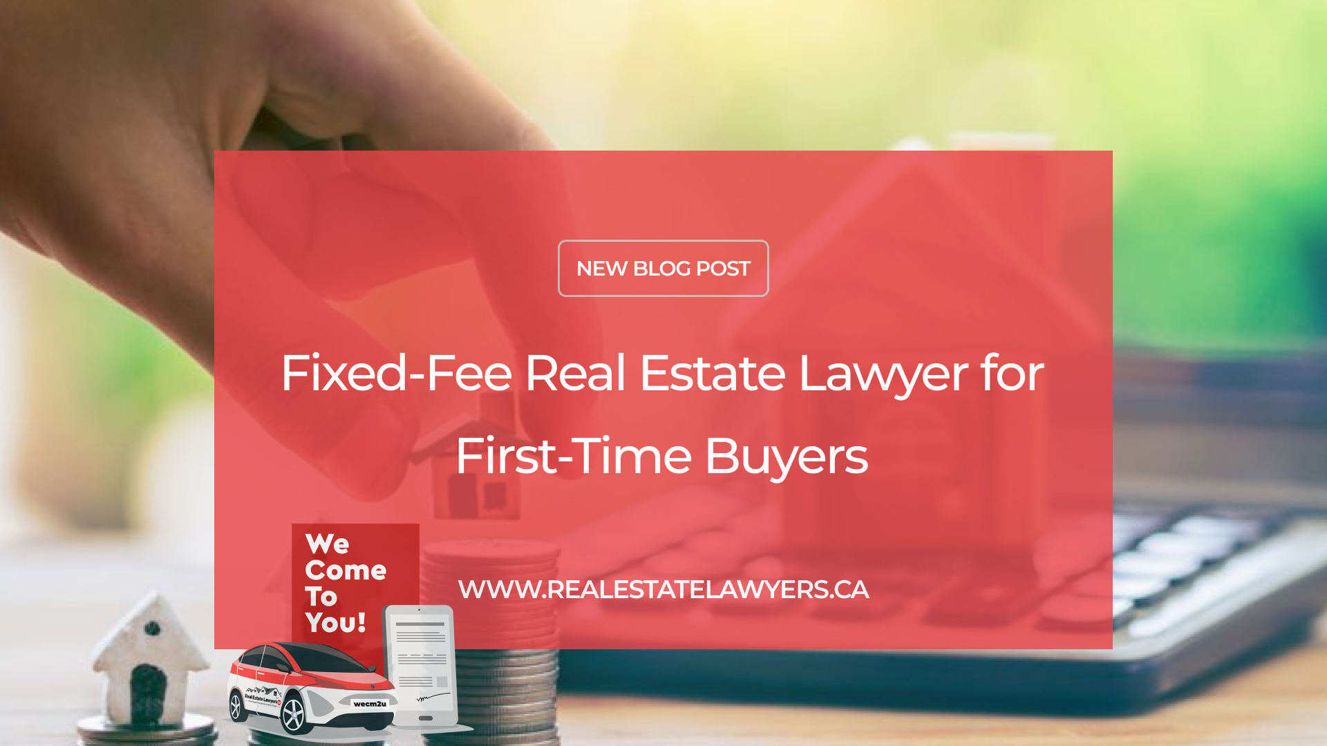 Fixed-Fee Real Estate Lawyer for First-Time Buyers