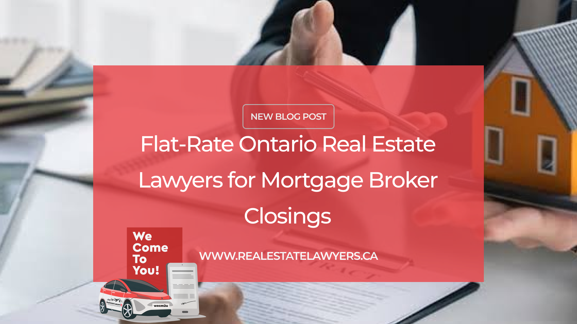 Flat-Rate Ontario Real Estate Lawyers for Mortgage Broker Closings