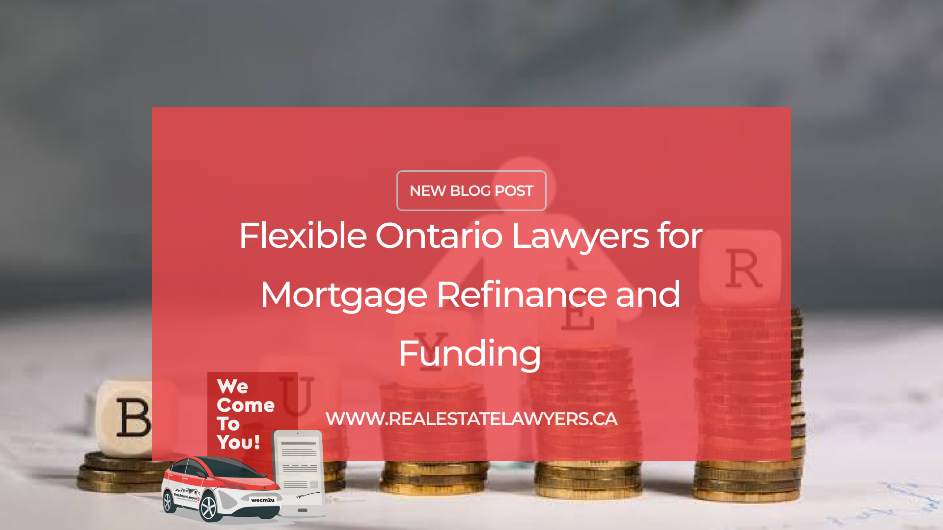 Flexible Ontario Lawyers for Mortgage Refinance and Funding