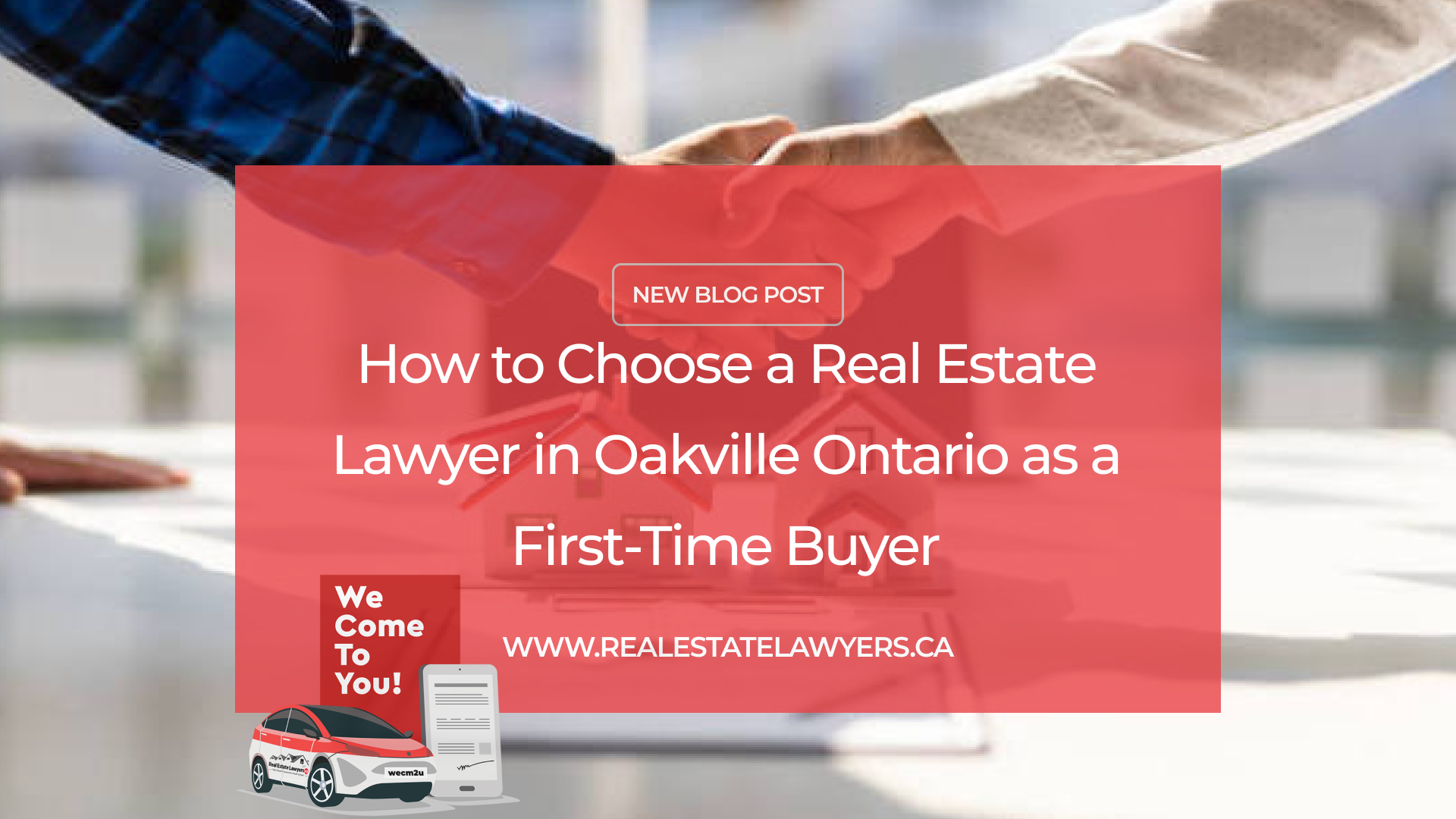 How to Choose a Real Estate Lawyer in Oakville Ontario as a First-Time Buyer
