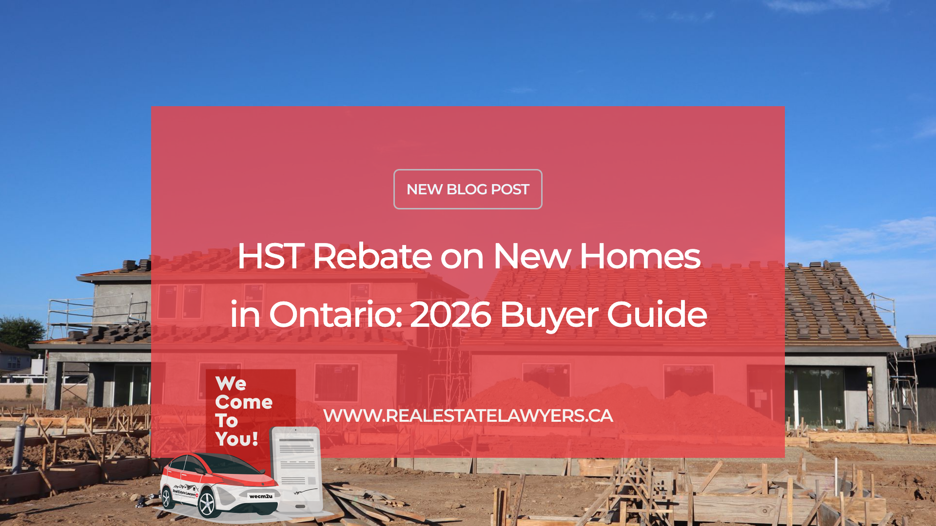 HST Rebate on New Homes in Ontario: 2026 Buyer Guide