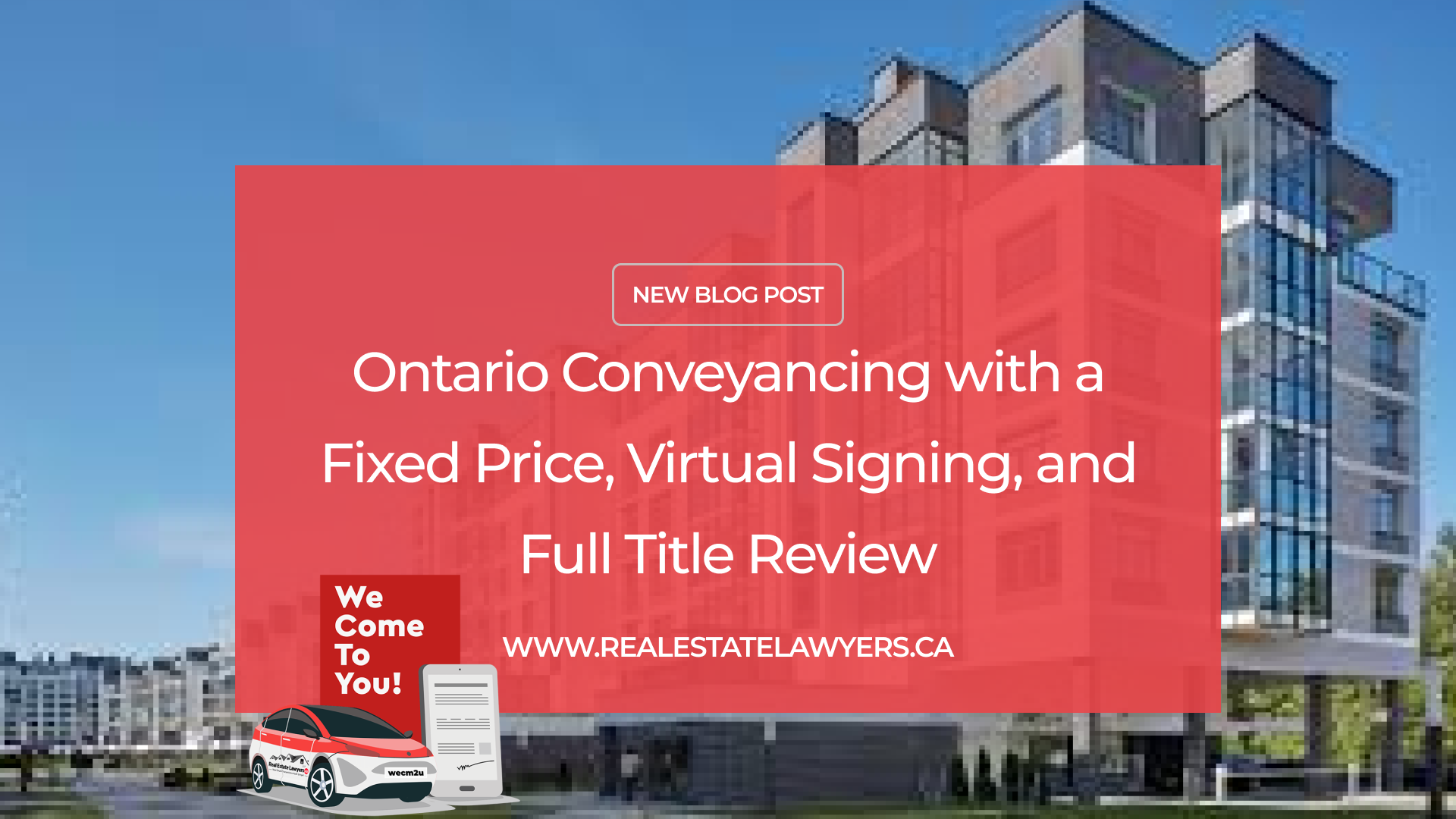 Ontario Conveyancing with a Fixed Price, Virtual Signing, and Full Title Review