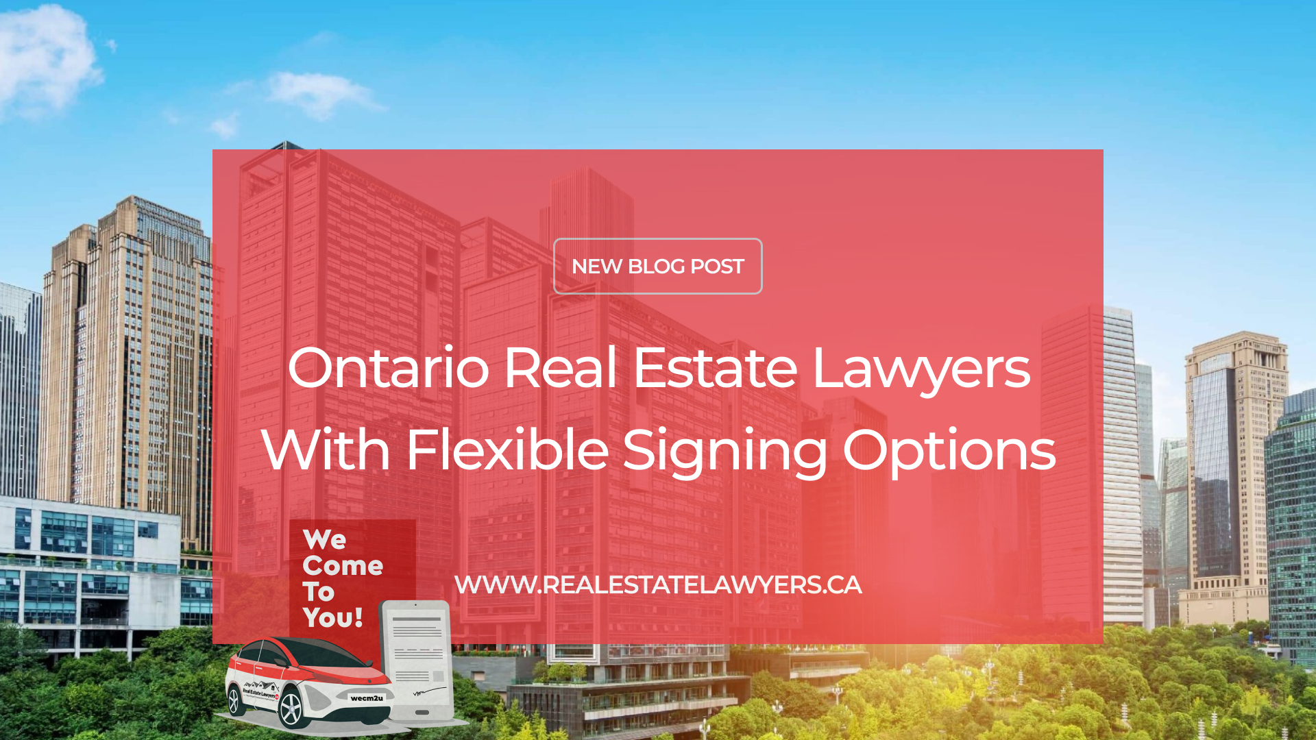 Ontario Real Estate Lawyers With Flexible Signing Options