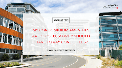 My Condominium Amenities are Closed, So Why Should I Have to Pay Condo Fees?
